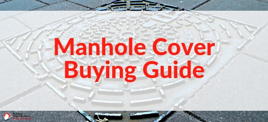 Manhole Cover Buying Guide
